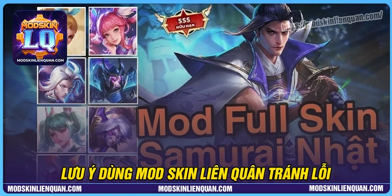 Lưu ý khi dùng Mod Skin Liên Quân để tránh lỗi Lưu ý khi dùng Mod Skin Liên Quân để tránh lỗi
